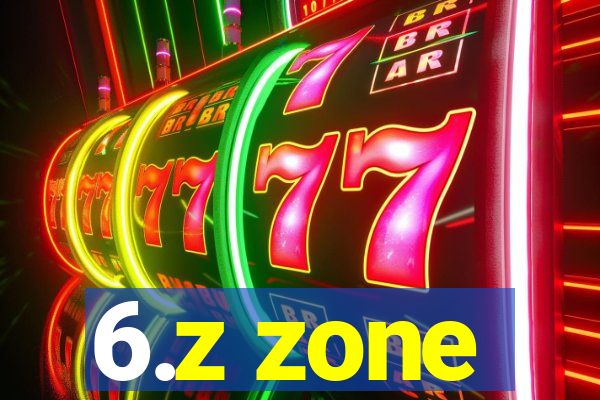 6.z zone